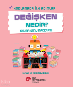 Kodlamada İlk Adımlar  - Değişken Nedir? ;Okuma Günü Macerası!