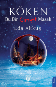 Köken;Bu Bir Cinayet Masalı