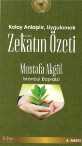 Kolay Anlaşılır, Uygulamalı Zekatın Özeti