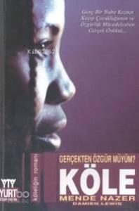 Köle; Gerçekten Özgür müyüm?