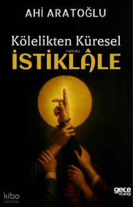 Kölelikten Küresel İstiklale