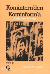 Komintern'den Kominforma - Cilt 2 Stalinizmin Doruğu