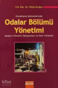 Konaklama İşletmelerinde Odalar Bölümü Yönetimi; Modern Yönetim Yaklaşımları ve Gelir Yönetimi