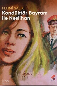 Kondüktör Bayram ile Neslihan