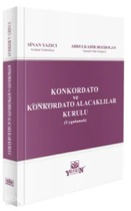 Konkordato ve Konkordato Alacaklılar Kurulu (Uygulamalı)