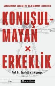Konuşulmayan Erkeklik