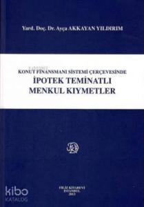 Konut Finansmanı Sistemi Çerçevesinde İpotek Teminatlı Menkul Kıymetler