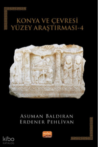 Konya ve Çevresi Yüzey Araştırması - 4