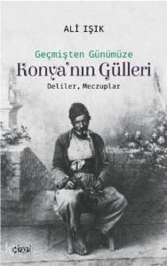 Konya'nın Gülleri; (Deliler, Meczuplar)