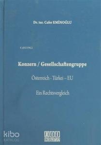 Konzern / Gesellschaftengruppe; Österreich - Türkei - EU Ein Rechtsvergleich