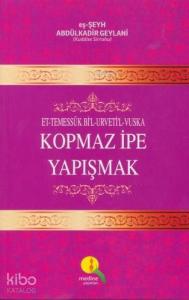Kopmaz İpe Yapışmak; Et-Temessük Bi'l-Urvetil-Vuska
