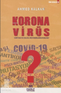 Korana Virüs;İlahi İkaz Ve Ceza Mı, Müstekbirlerin Oyunu Mu?