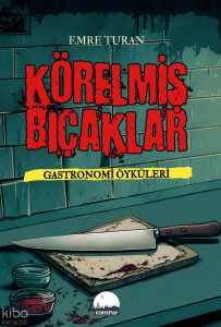 Körelmiş Bıçaklar - Gastronomi Öyküleri