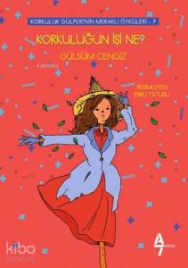 Korkuluğun İşi Ne?; Korkuluk Gülperi'nin Meraklı Öyküleri - 7