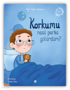 Korkumu Nasıl Parka Götürdüm?