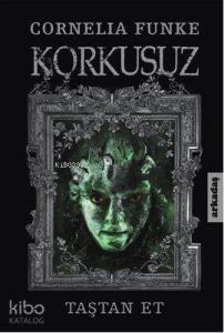 Korkusuz; Taştan Et