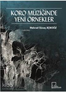 Koro Müziğinde Yeni Örnekler