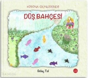 Korona Günlerinde Düş Bahçesi