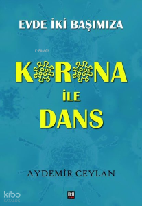 Korona İle Dans;Evde İki Başımıza