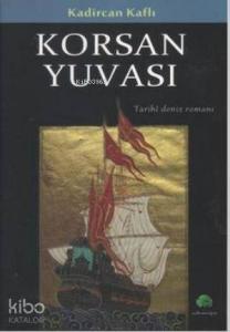 Korsan Yuvası; Tarihi Deniz Romanı