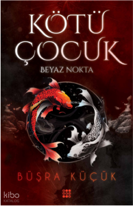 Kötü Çocuk 1 ;Beyaz Nokta