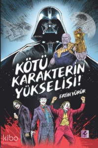 Kötü Karakterin Yükselişi