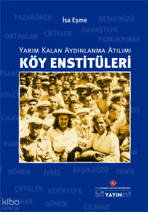 Köy Enstitüleri: Yarım Kalan Aydınlanma Atılımı