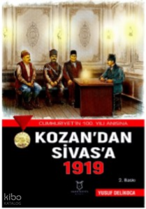 Kozan'dan Sivas'a 1919