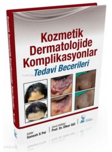 Kozmetik Dermatolojide Komplikasyonlar:Tedavi Becerileri