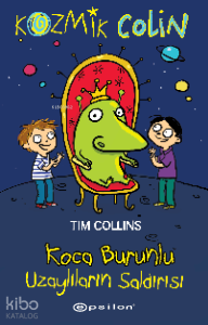 Kozmik Colin – Koca Burunlu Uzaylıların Saldırısı
