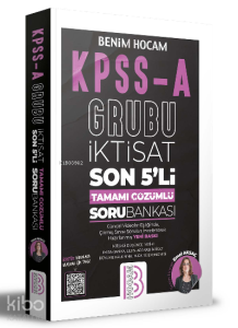 KPSS A Grubu İktisat Son 5'li Tamamı Çözümlü Soru Bankası Benim Hocam Yayınları