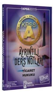 KPSS A Grubu Ticaret Hukuku Ayrıntılı Ders Notları 2017