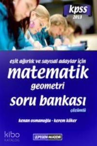 KPSS EA ve Sayısal Adaylar için Matematik Çözümlü Soru Bankası 2013