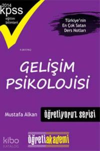 KPSS Eğitim Bilimleri Gelişim Psikolojisi Öğretiyoruz Serisi Ders Notları 2014