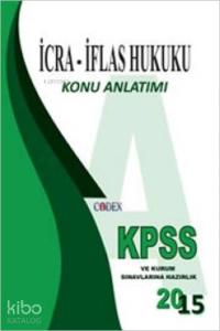 KPSS İcra - İflas Hukuku Konu Anlatımı; Codex Konu Anlatımlı Hukuk Serisi (ID-Set)