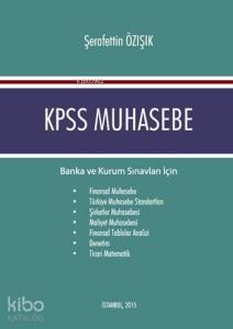 KPSS Muhasebe; Banka ve Kurum Sınavları İçin