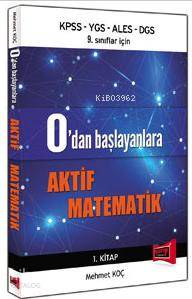 KPSS YGS ALES DGS; 9. Sınıflar için 0 dan Başlayanlara Aktif Matematik 1.Kitap 2016