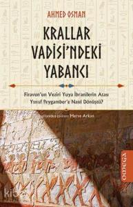 Krallar Vadisi'ndeki Yabancı; Firevun'un Veziri Yuya İbranilerin Atası Yusuf Peygamber'e Nasıl Dönüştü
