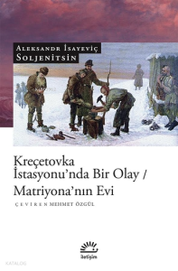 Kreçetovka İstasyonu'nda Bir Olay; Matriyona'nın Evi