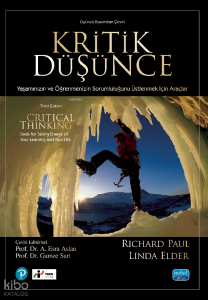Kritik Düşünce; Yaşamınızın ve Öğrenmenizin Sorumluluğunu Üstlenmek İçin Araçlar