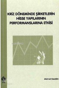 Kriz Döneminde Şirketlerin Hisse Yapılarının Performanslarına Etkisi
