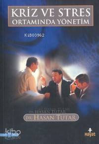 Kriz ve Stres Ortamında Yönetim
