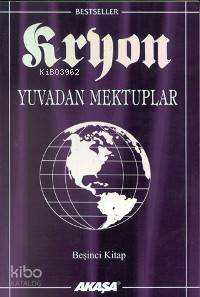 Kryon 5: Yuvadan Mektuplar