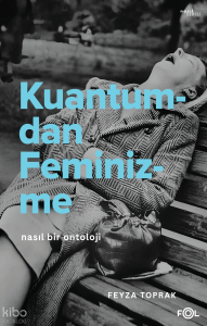 Kuantumdan Feminizme  ;Nasıl Bir Ontoloji
