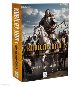 Kubilay Han I Dünyanın En Büyük İmparatorluğunda Aşk