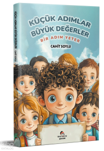 Küçük Adımlar Büyük Değerler;Bir Adım Yeter