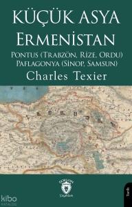 Küçük Asya Ermenistan;Pontus (Trabzon, Rize, Ordu) - Paflagonya (Sinop, Samsun)