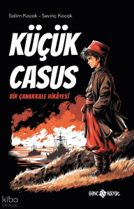 Küçük Casus;Bir Çanakkale Hikâyesi