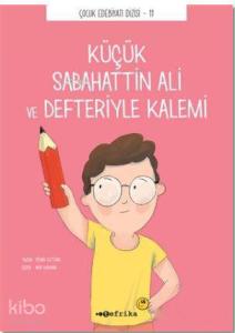 Küçük Sabahattin Ali ve Defteriyle Kalemi