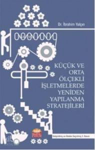 Küçük ve Orta Ölçekli İşletmelerde Yeniden Yapılanma Stratejileri